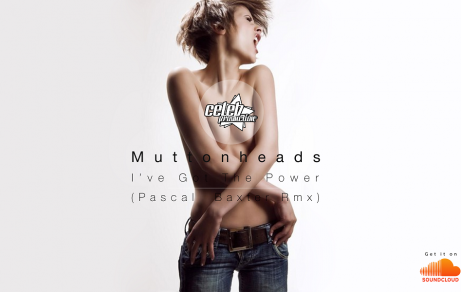 Muttonheads – I’ve Got The Power (Pascal Baxter Remix)
